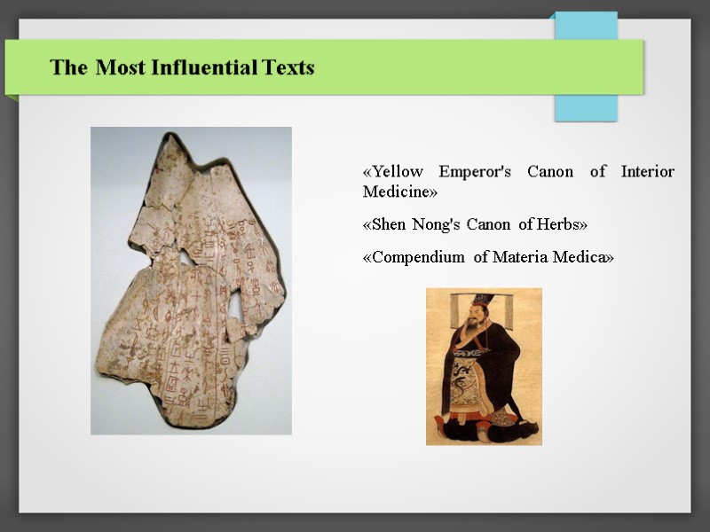 The Most Influential Texts  «Yellow Emperor's Canon of Interior Medicine» «Shen Nong's Canon